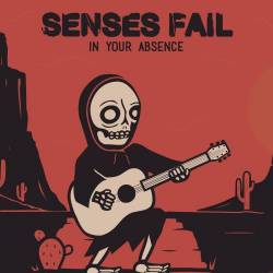 Senses Fail : In Your Absence